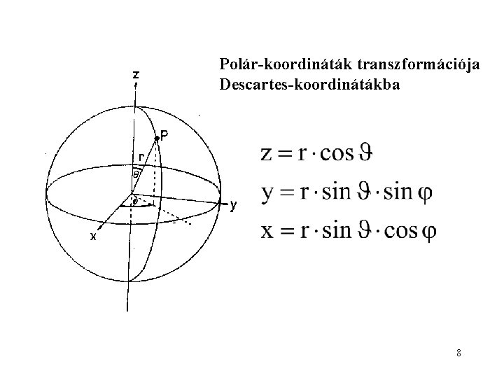 Polár-koordináták transzformációja Descartes-koordinátákba 8 