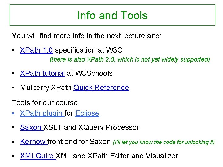 Info and Tools You will find more info in the next lecture and: •