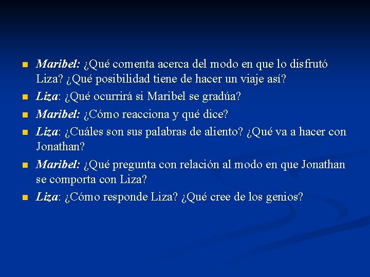 n n n Maribel: ¿Qué comenta acerca del modo en que lo disfrutó Liza?