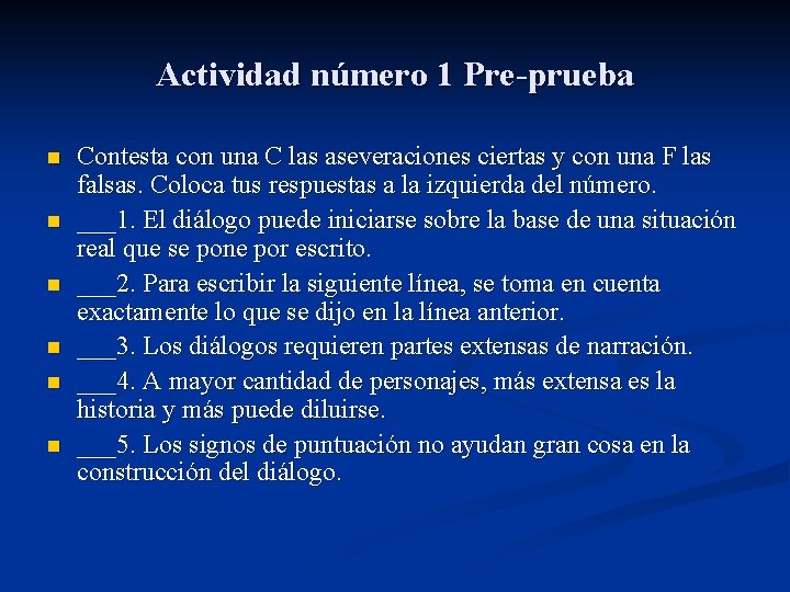 Actividad número 1 Pre-prueba n n n Contesta con una C las aseveraciones ciertas