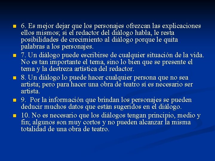 n n n 6. Es mejor dejar que los personajes ofrezcan las explicaciones ellos