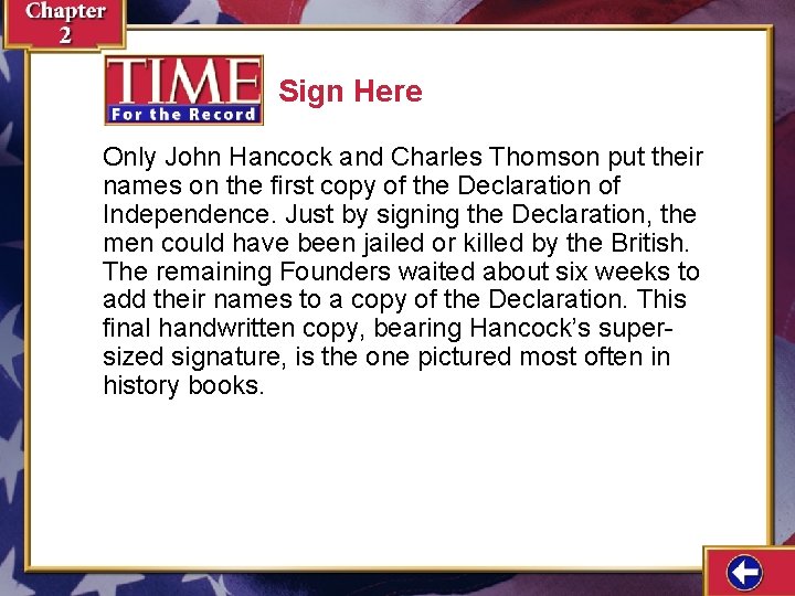 Sign Here Only John Hancock and Charles Thomson put their names on the first