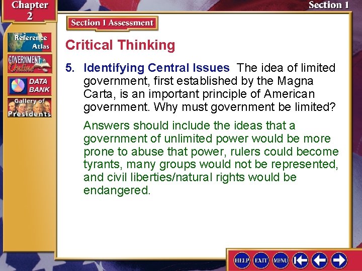 Critical Thinking 5. Identifying Central Issues The idea of limited government, first established by