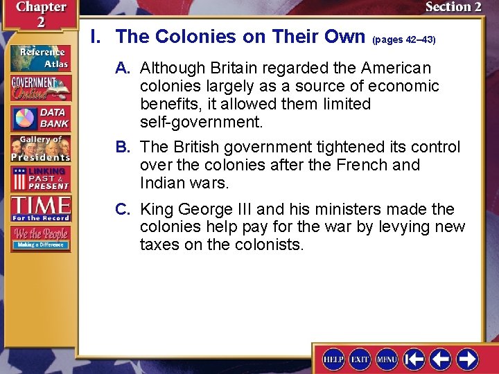 I. The Colonies on Their Own (pages 42– 43) A. Although Britain regarded the