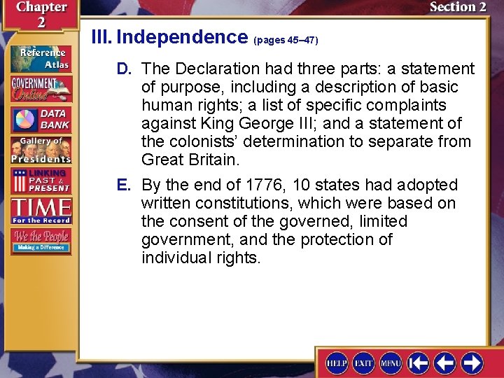 III. Independence (pages 45– 47) D. The Declaration had three parts: a statement of