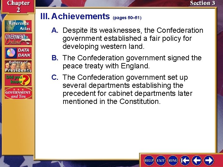 III. Achievements (pages 50– 51) A. Despite its weaknesses, the Confederation government established a