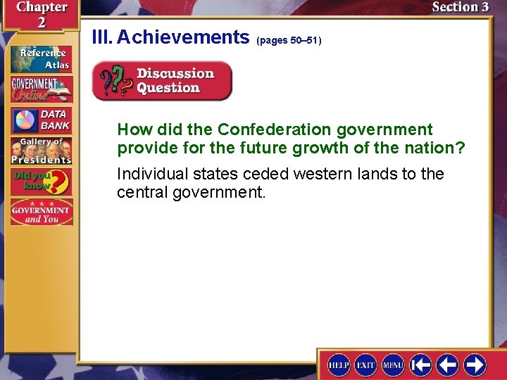 III. Achievements (pages 50– 51) How did the Confederation government provide for the future