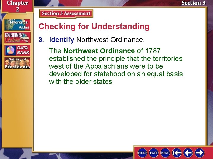 Checking for Understanding 3. Identify Northwest Ordinance. The Northwest Ordinance of 1787 established the