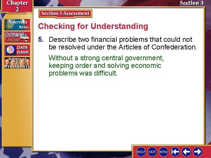 Checking for Understanding 5. Describe two financial problems that could not be resolved under