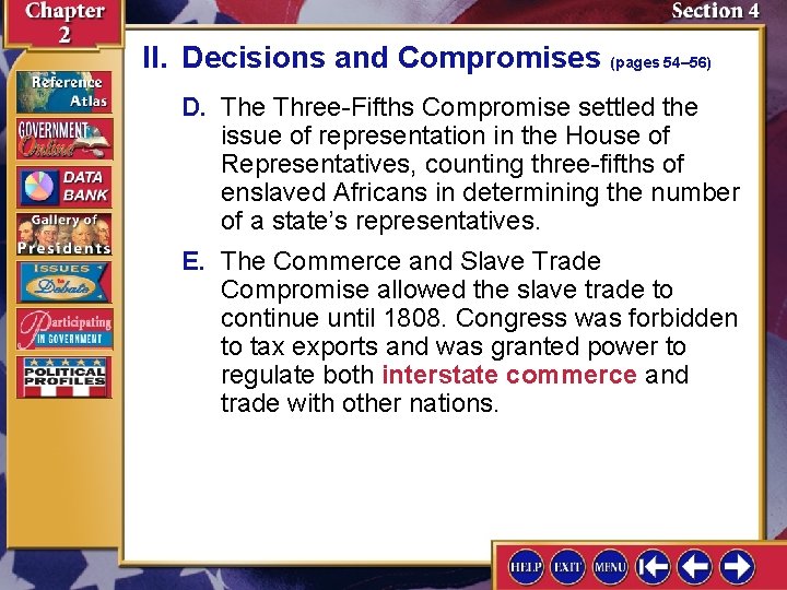 II. Decisions and Compromises (pages 54– 56) D. The Three-Fifths Compromise settled the issue