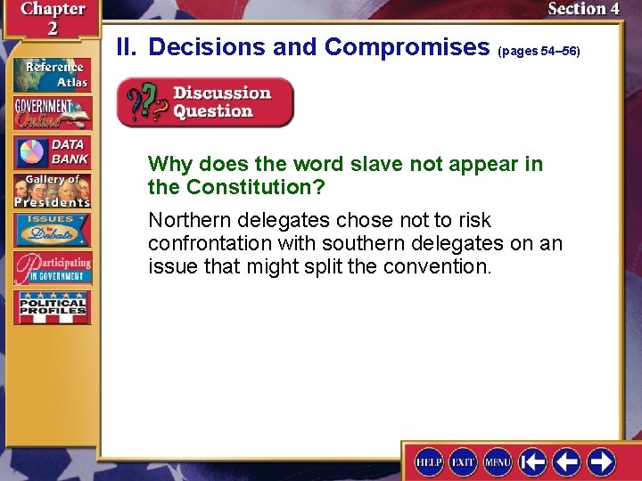 II. Decisions and Compromises (pages 54– 56) Why does the word slave not appear