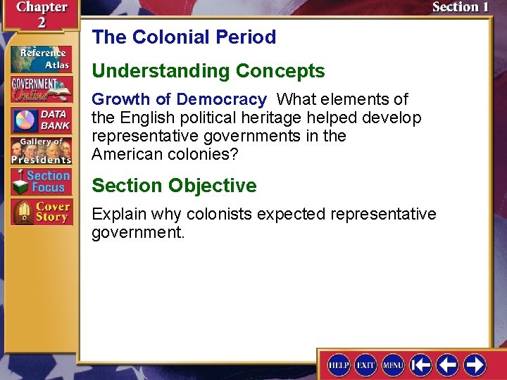 The Colonial Period Understanding Concepts Growth of Democracy What elements of the English political