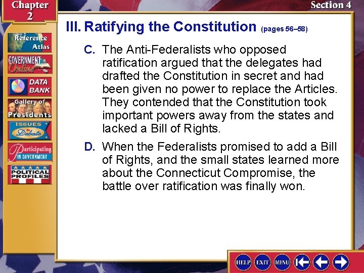 III. Ratifying the Constitution (pages 56– 58) C. The Anti-Federalists who opposed ratification argued