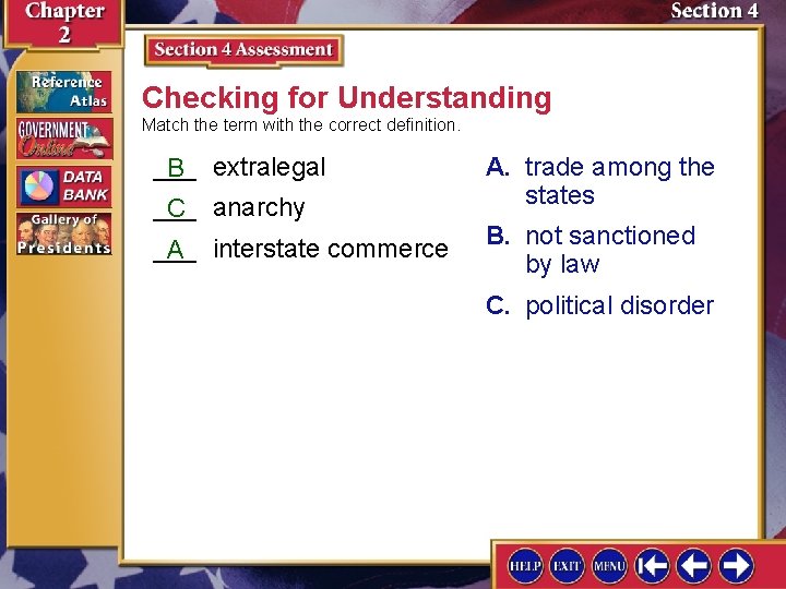 Checking for Understanding Match the term with the correct definition. ___ B extralegal ___