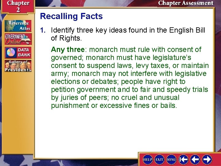 Recalling Facts 1. Identify three key ideas found in the English Bill of Rights.