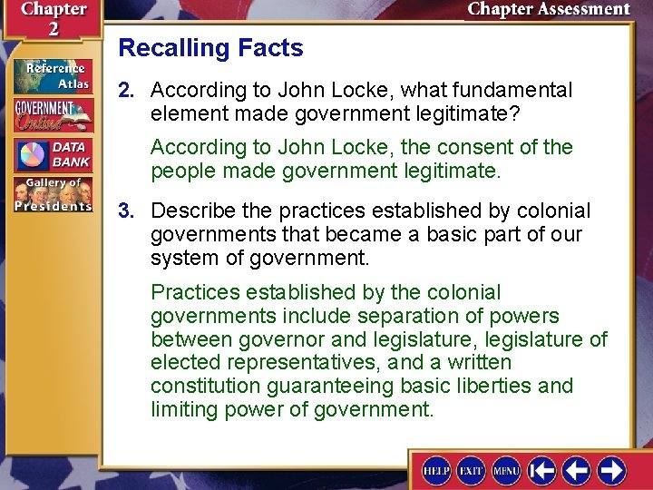 Recalling Facts 2. According to John Locke, what fundamental element made government legitimate? According