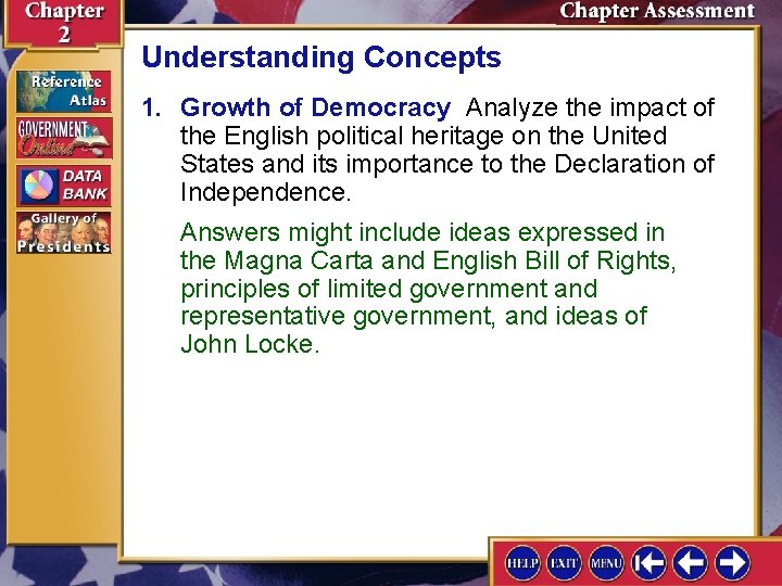 Understanding Concepts 1. Growth of Democracy Analyze the impact of the English political heritage