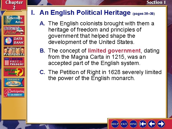 I. An English Political Heritage (pages 35– 38) A. The English colonists brought with