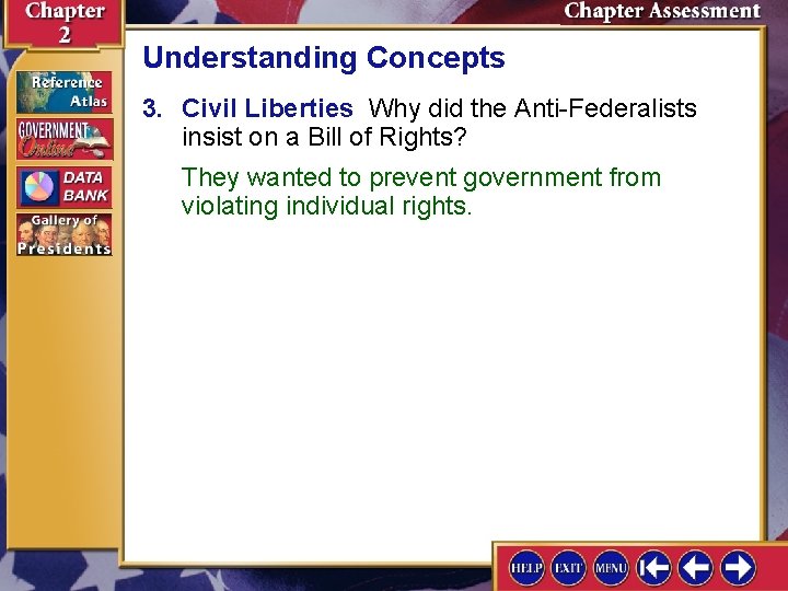 Understanding Concepts 3. Civil Liberties Why did the Anti-Federalists insist on a Bill of