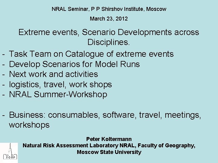 NRAL Seminar, P P Shirshov Institute, Moscow March 23, 2012 - Extreme events, Scenario