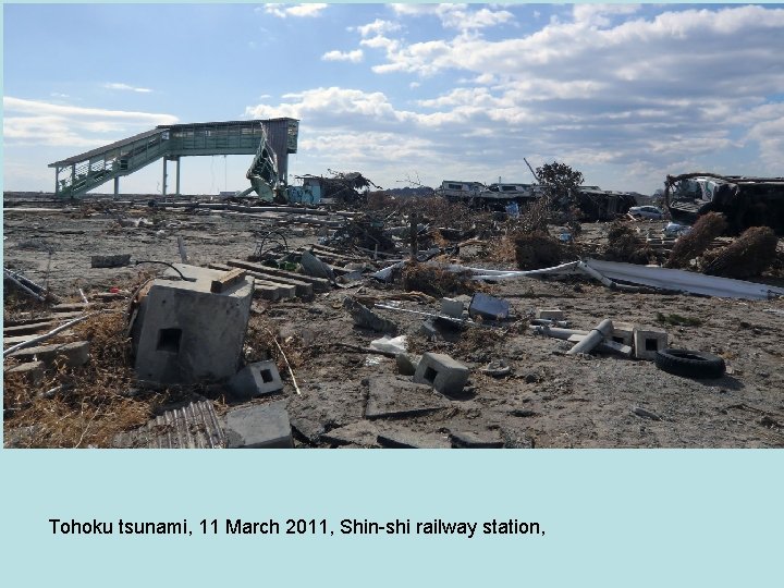 Tohoku tsunami, 11 March 2011, Shin-shi railway station, 