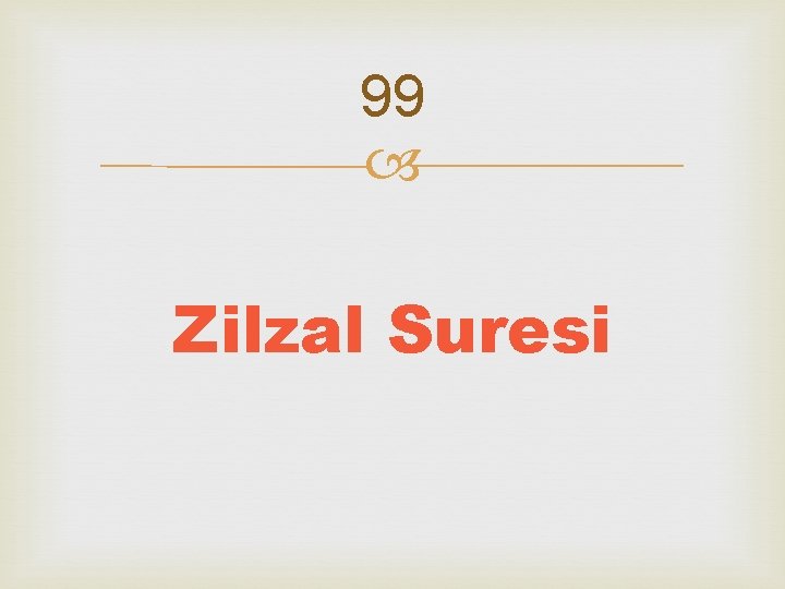 99 Zilzal Suresi 