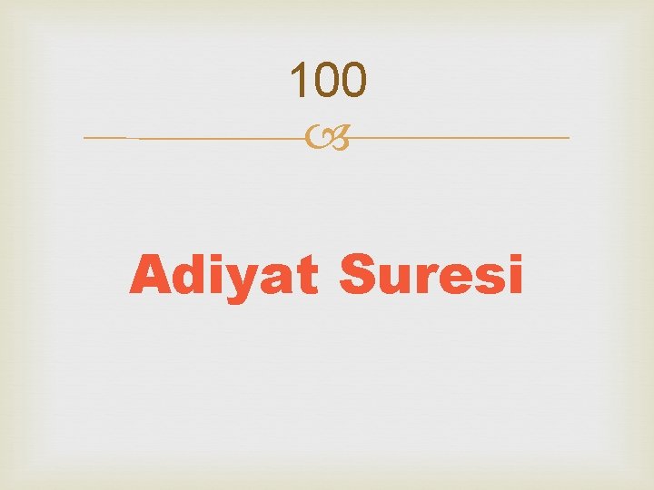 100 Adiyat Suresi 