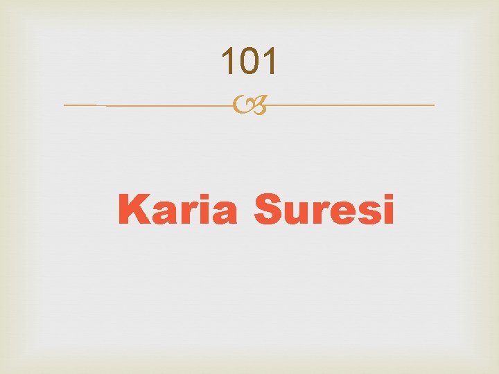 101 Karia Suresi 