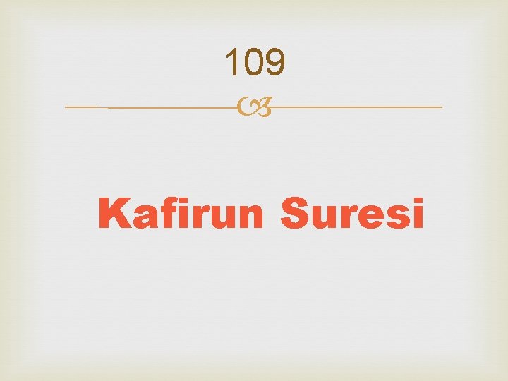 109 Kafirun Suresi 