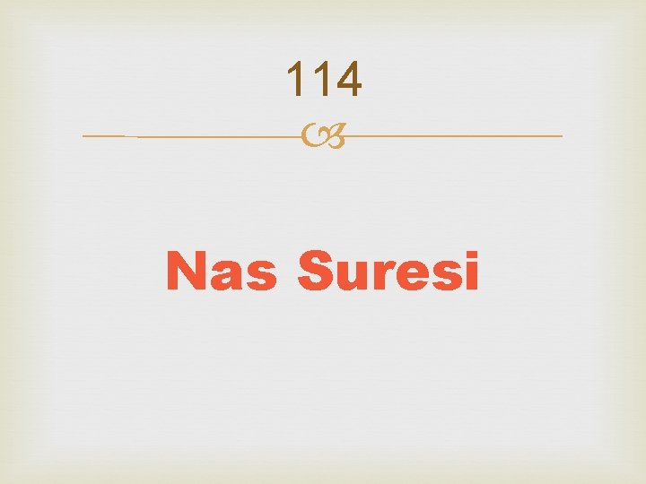 114 Nas Suresi 