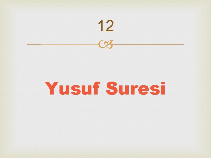12 Yusuf Suresi 