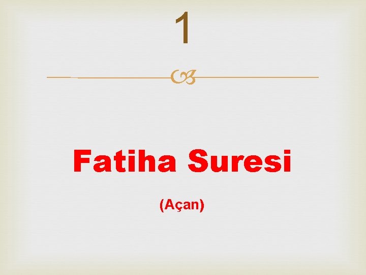 1 Fatiha Suresi (Açan) 