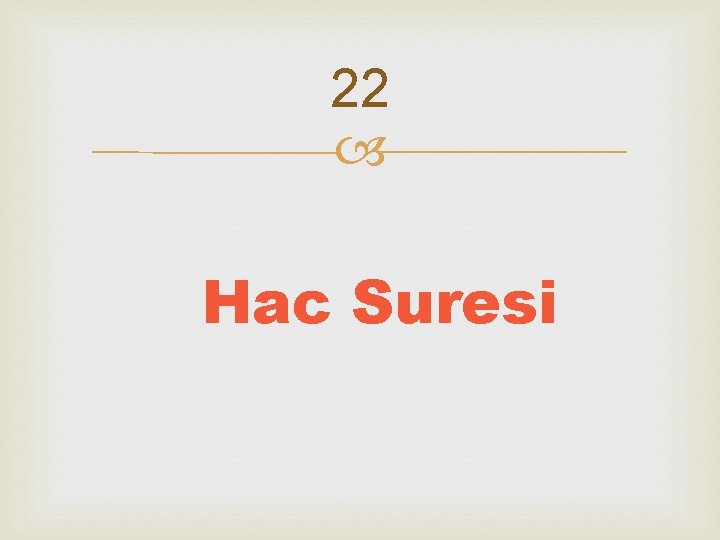 22 Hac Suresi 