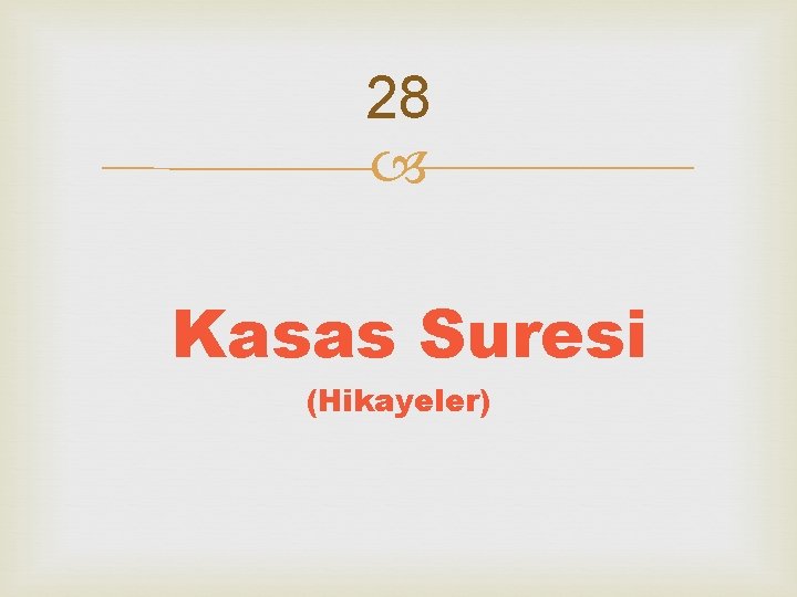 28 Kasas Suresi (Hikayeler) 