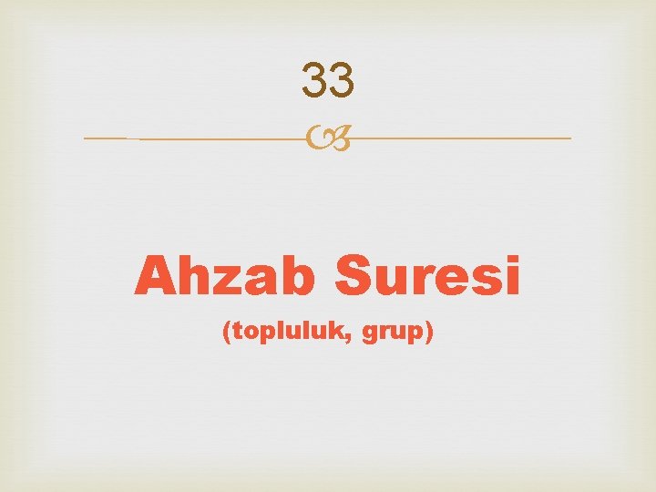 33 Ahzab Suresi (topluluk, grup) 