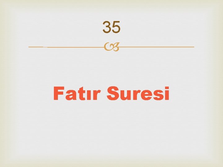 35 Fatır Suresi 