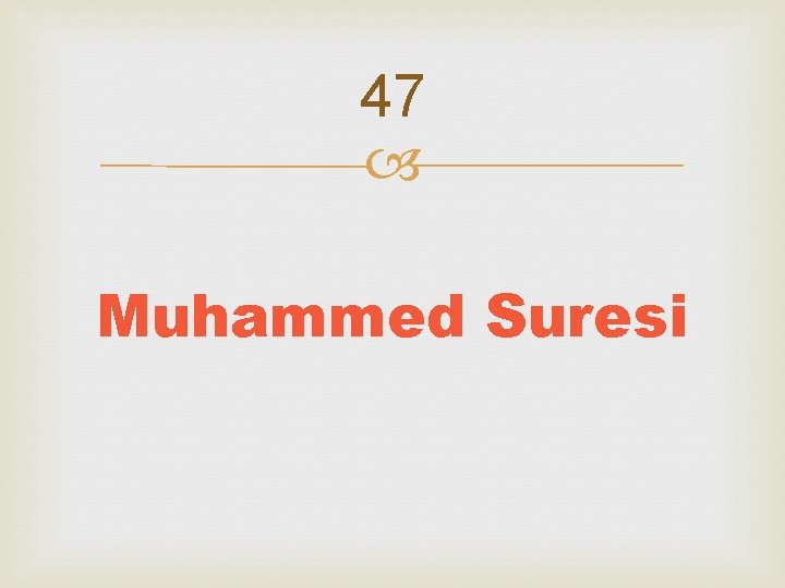 47 Muhammed Suresi 