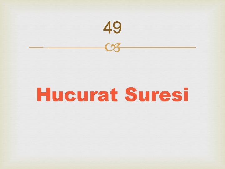 49 Hucurat Suresi 