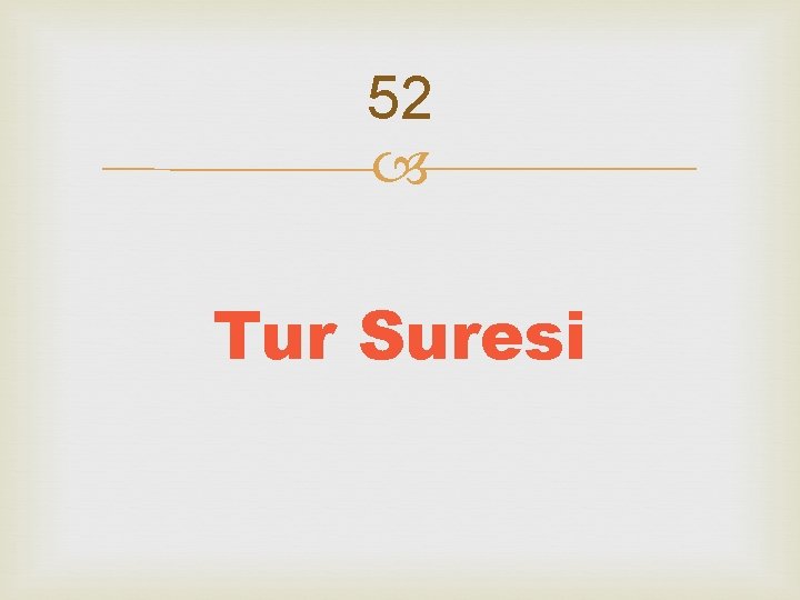 52 Tur Suresi 