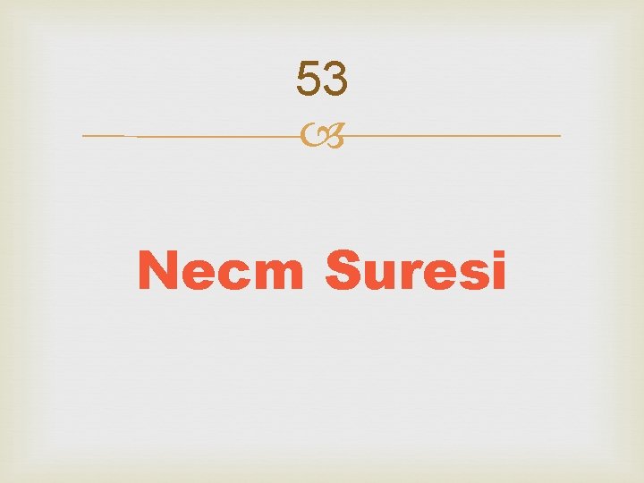 53 Necm Suresi 