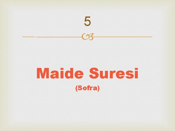 5 Maide Suresi (Sofra) 