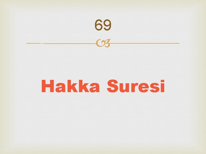 69 Hakka Suresi 