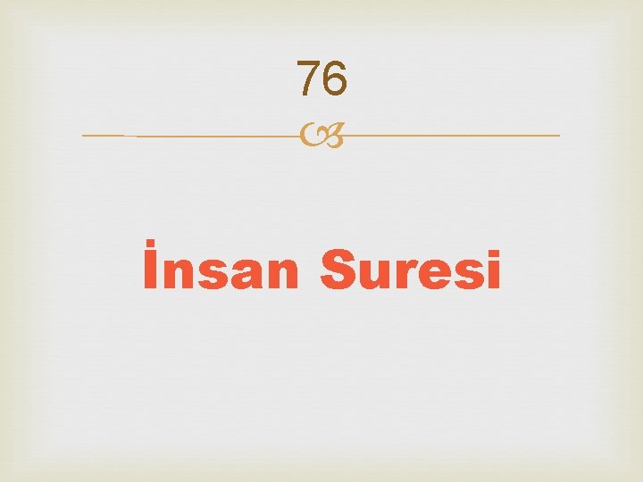 76 İnsan Suresi 