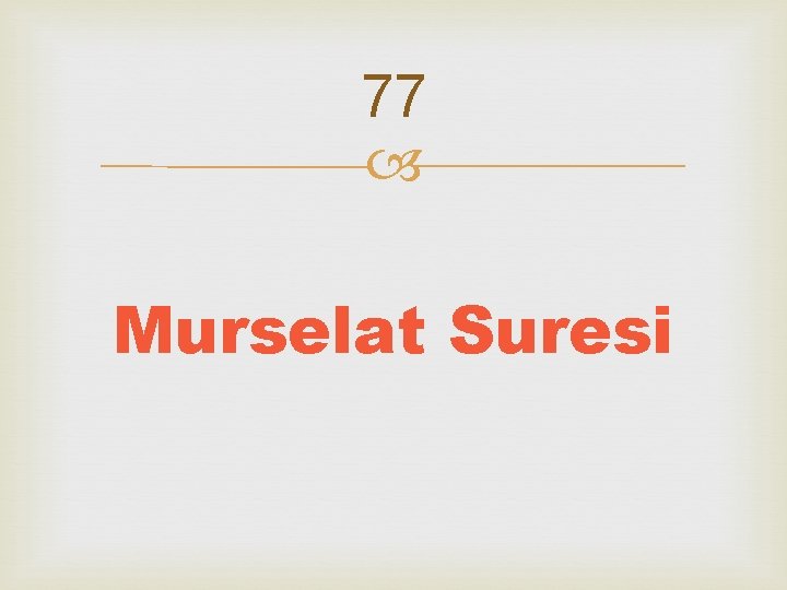 77 Murselat Suresi 