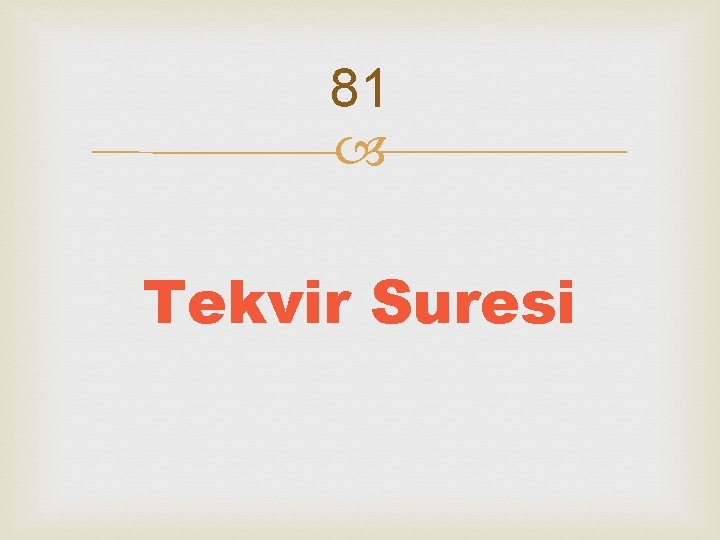 81 Tekvir Suresi 