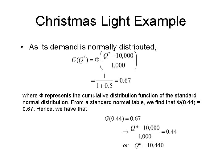 Christmas Light Example • As its demand is normally distributed, where Ф represents the