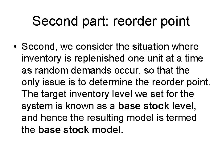 Second part: reorder point • Second, we consider the situation where inventory is replenished