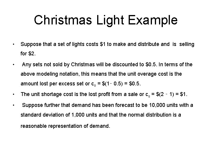 Christmas Light Example • Suppose that a set of lights costs $1 to make