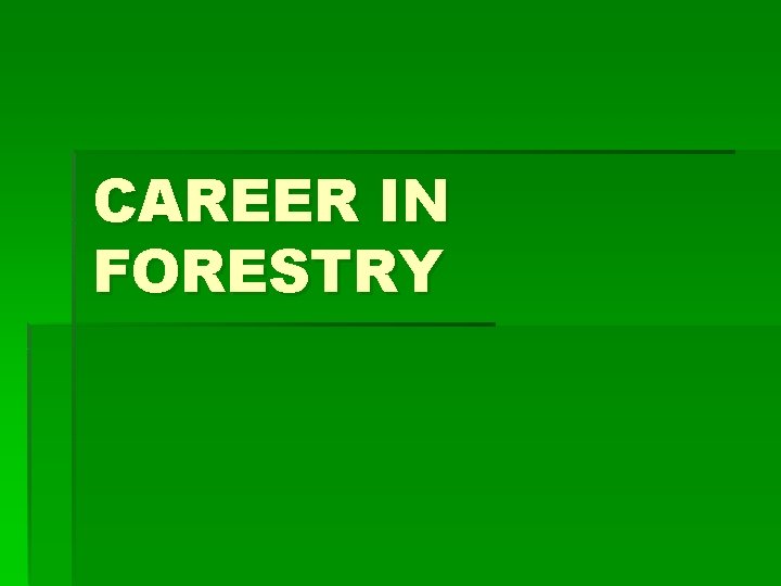 CAREER IN FORESTRY 