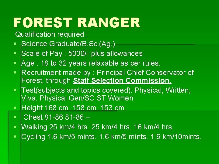 FOREST RANGER Qualification required : § Science Graduate/B. Sc. (Ag. ) § Scale of